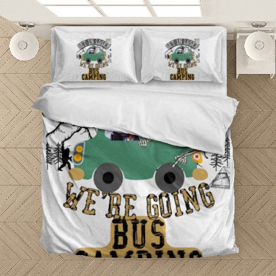 Get in loser we're going bus camping Bedding Sets