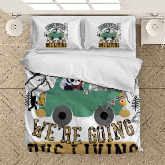 Get in loser we're going bus living Bedding Sets