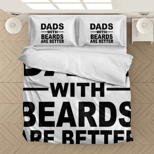 dads white beards are better Bedding Sets