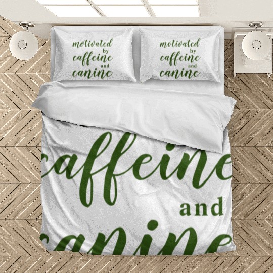 motivated by caffeine and canine Bedding Sets