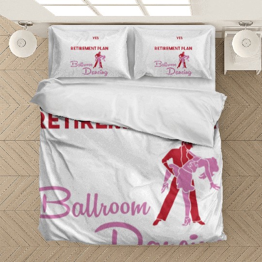 Retiree Retired Retirement Plan Funny Ballroom Bedding Sets
