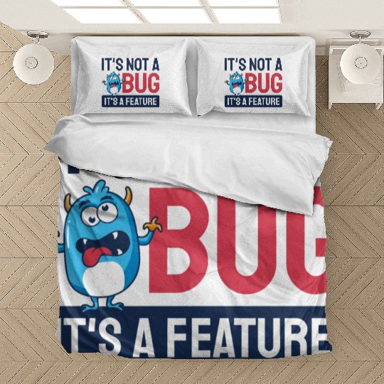It's Not A Bug, It's A Feature. Bedding Sets