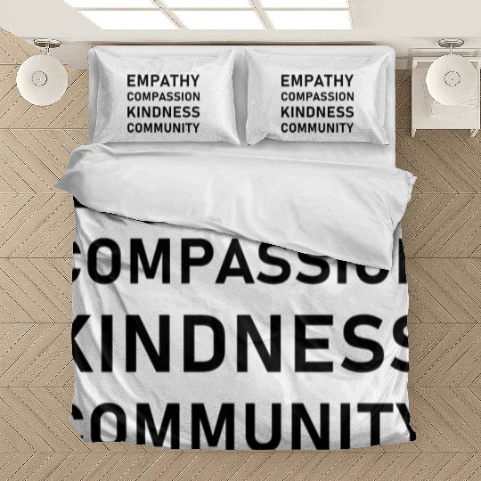 t Empathy Compassion Kindness Community 2 01 Bedding Sets