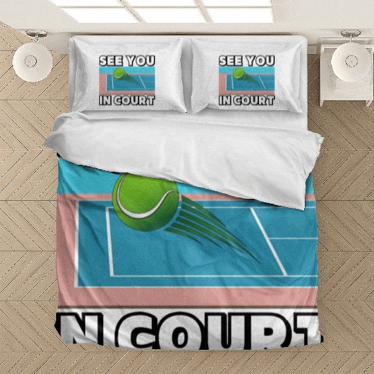 Funny Tennis See You In Court Bedding Sets
