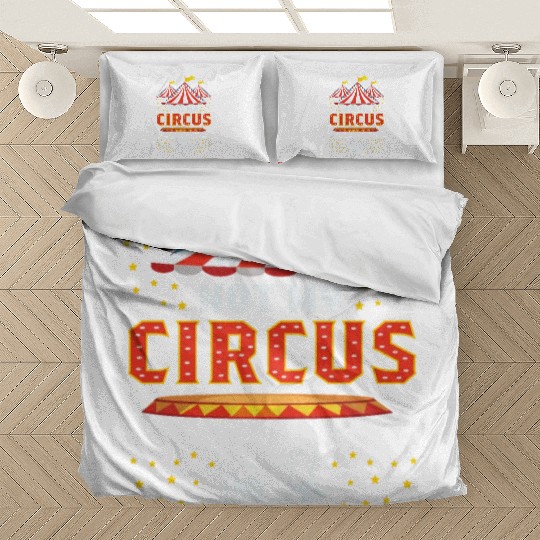 Not my Circus Entertainer Gift Bedding Sets