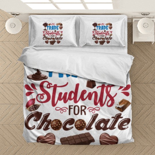Will Trade Students For Chocolate Funny Teacher Bedding Sets