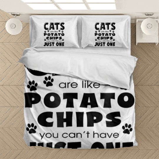 Cats Are Like Potato Chips Cat Lover 2 Bedding Sets