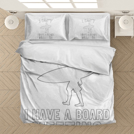 I can't I have a board meeting Bedding Sets