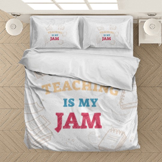 Teaching Is My Jam School Teacher Appreciation Bedding Sets