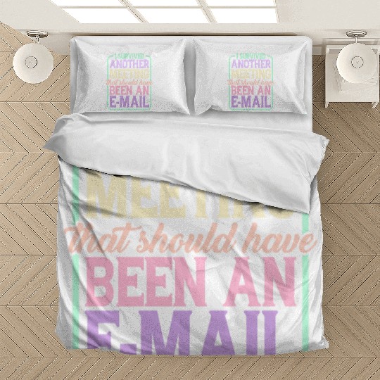 I Survived Another Meeting 24 Bedding Sets