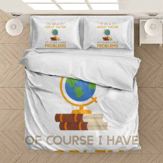 I'm a history teacher of course i have problems Bedding Sets