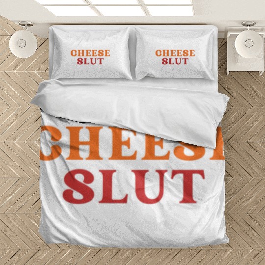 CHEESE SLUT Bedding Sets