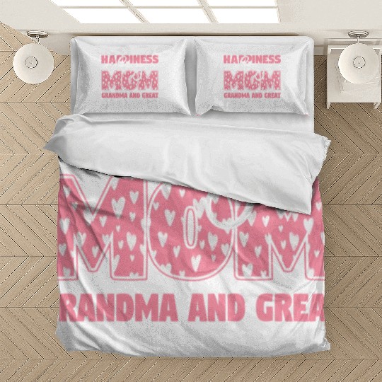 Happiness Is Being A Mom Grandma and Great Grandma Bedding Sets