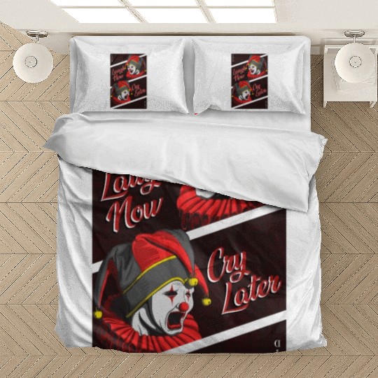 Laugh Now, Cry Later Bedding Sets
