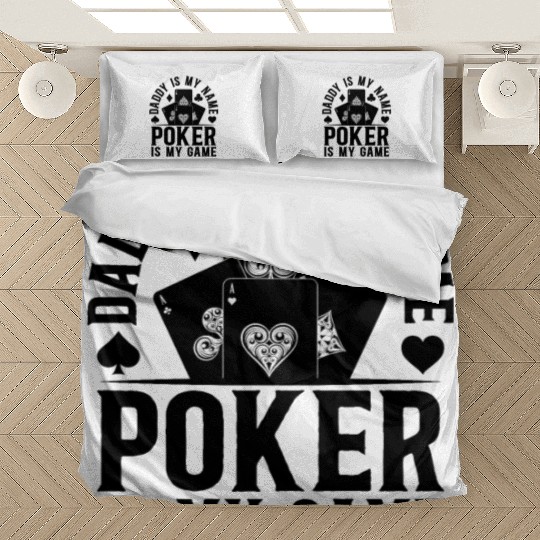 Poker Player Daddy Is My Name Poker Is My Game Pok Bedding Sets