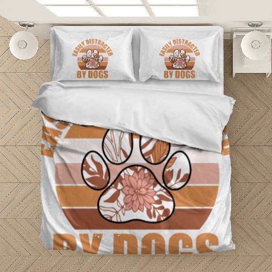 Easily Distracted By Dogs - Funny Dog Lover Quotes Bedding Sets