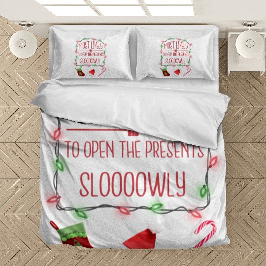 Most Likely To Open The Presents Slowly Bedding Sets