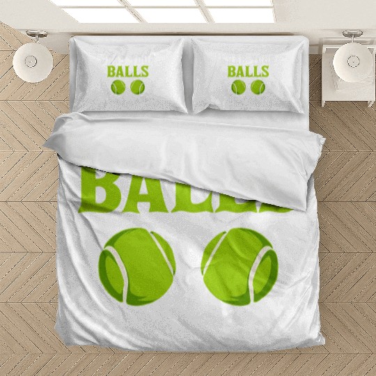 Grab your balls we are going to play tennis Bedding Sets
