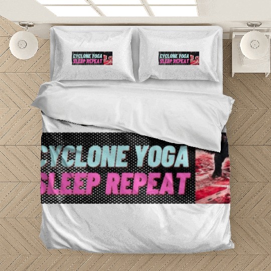 CYCLONE, YOGA, SLEEP, REPEAT EPIC STATEMENT Bedding Sets