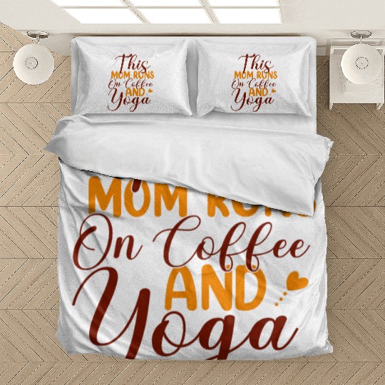This Mom Runs On Coffee And Yoga Bedding Sets