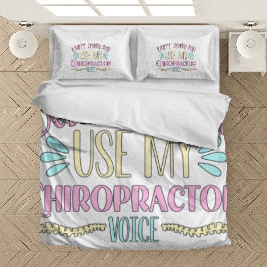 Chiropractic Don't Make Me Use Chiro Chiropractor Bedding Sets