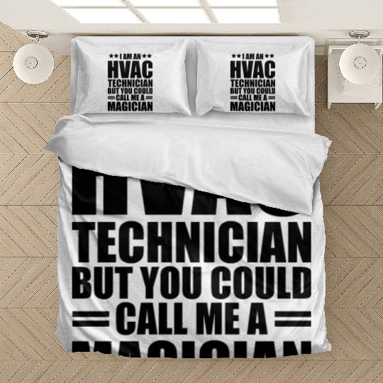 HVAC Technician - I am an HVAC technician b Bedding Sets
