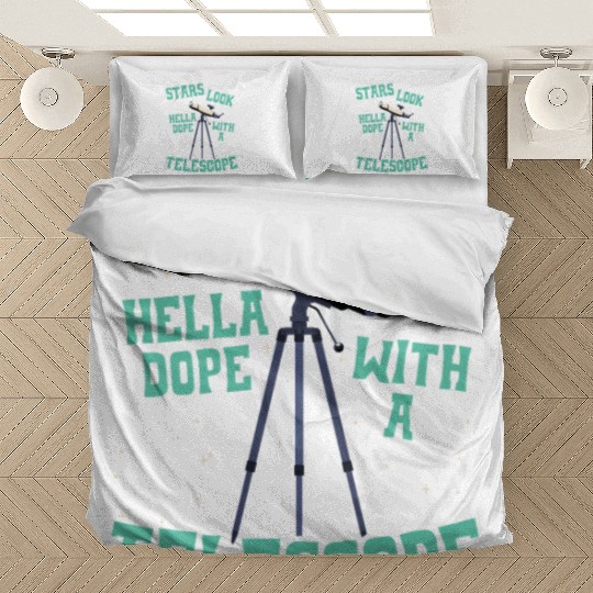 Stars Look Hella Dope With A Telescope Astronomy Bedding Sets
