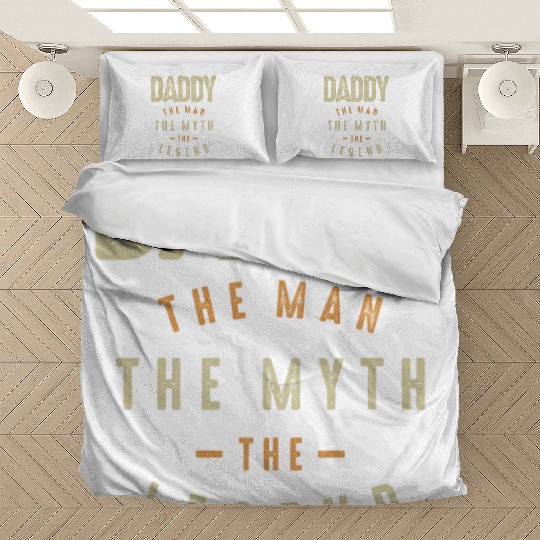 Daddy The Man The Myth The Legend - Father Bedding Sets