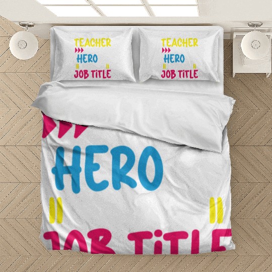 Teacher hero isnt a real job title teachers school Bedding Sets