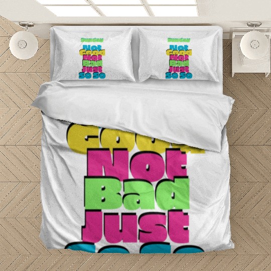 Sunday not good not bad just so so Bedding Sets