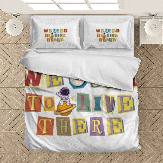 We Used To Live There Cool astronauts on Planets Bedding Sets