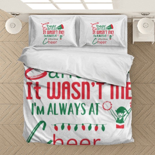 Dear Santa, It Wasn't Me! I'm Always At Cheer Bedding Sets
