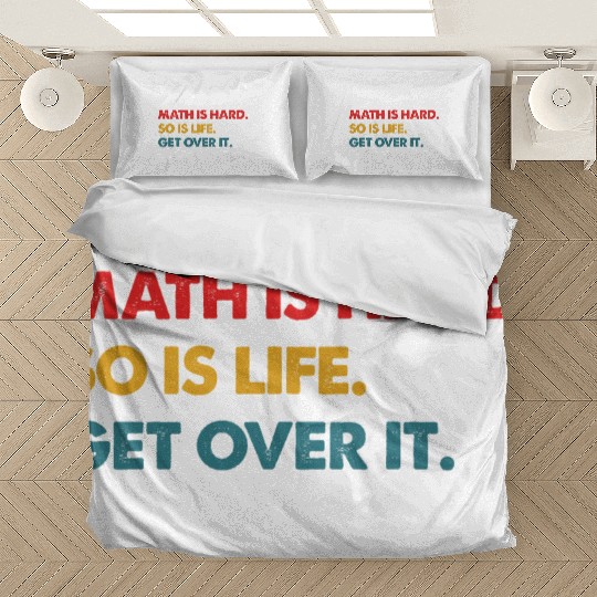 Math Is Hard So Is Life Get Over It Vintage Bedding Sets