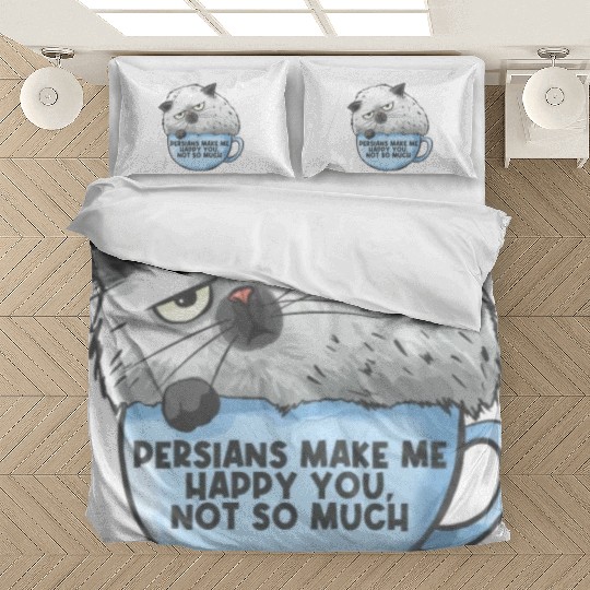 Persian Cat Persians Make Me happy! You Not Much Bedding Sets