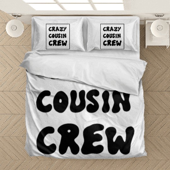 Crazy cousin crew Bedding Sets