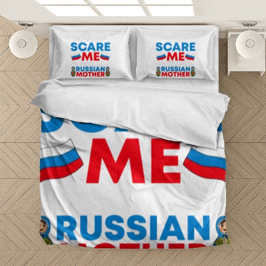 Funny You Don't Scare Me I Was Raised By A RUSSIAN Bedding Sets