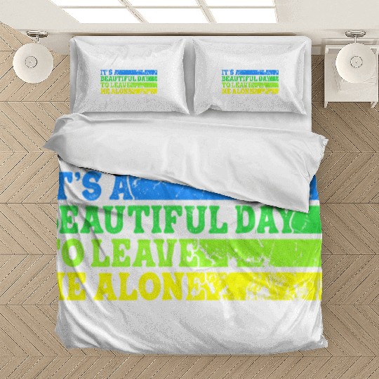 Beautiful Day To Leave Me Alone Behavioral Shape Bedding Sets
