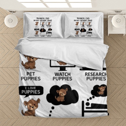 Things I Do In My Spare Time - Puppies Bedding Sets