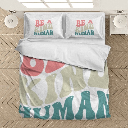 Be A Kind Human Motivational Saying Bedding Sets