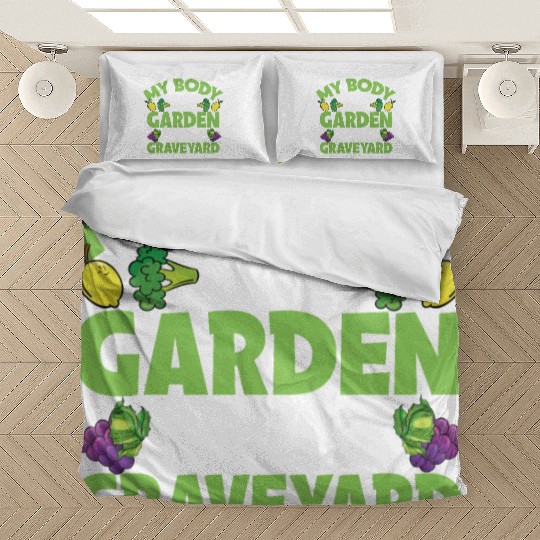 My Body Is A Garden, Not A Graveyard Bedding Sets