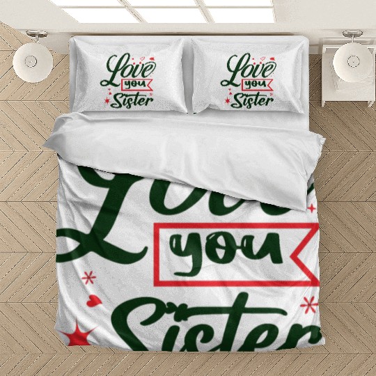 Love you sister Bedding Sets