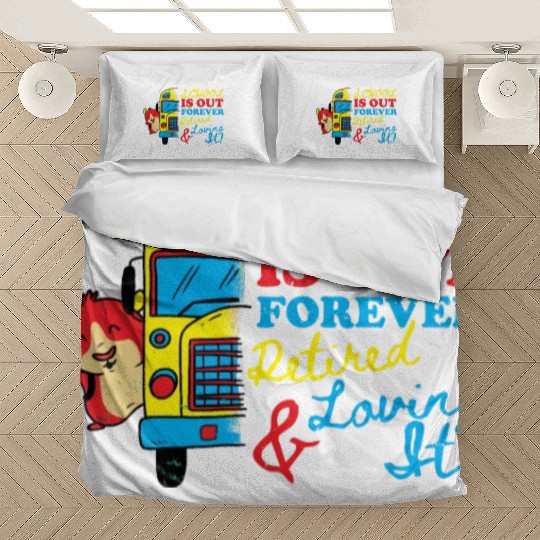 Cute School Is Out Forever Love It Retired Teacher Bedding Sets