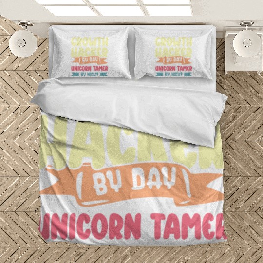 Growth Hacker By Day Unicorn Tamer By Night Bedding Sets
