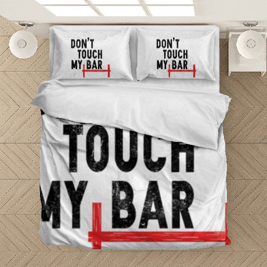 Don't Touch My Bar Bedding Sets
