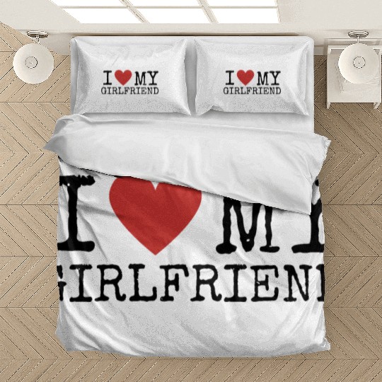 I Love My Girlfriend Bedding Sets