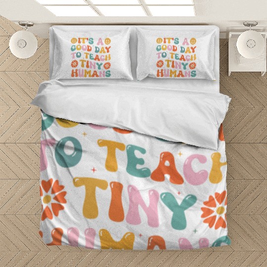 It's A Good Day To Teach Tiny Humans Funny Teacher Bedding Sets