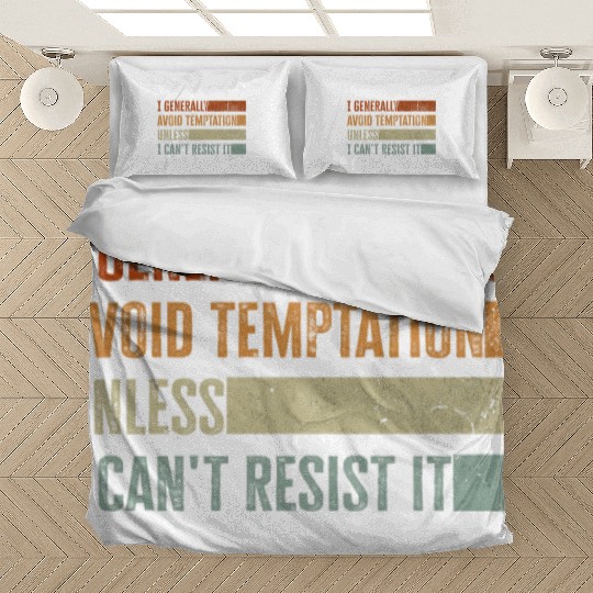 I Generally Avoid Temptation Unless I Can't Resist Bedding Sets