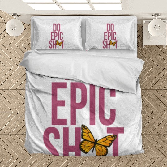 Funny sayings - DO EPIC SHIT Bedding Sets