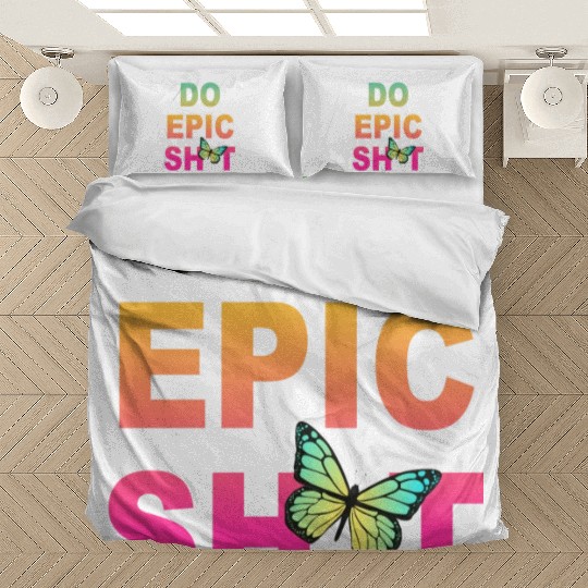 Funny sayings - DO EPIC SHIT Bedding Sets