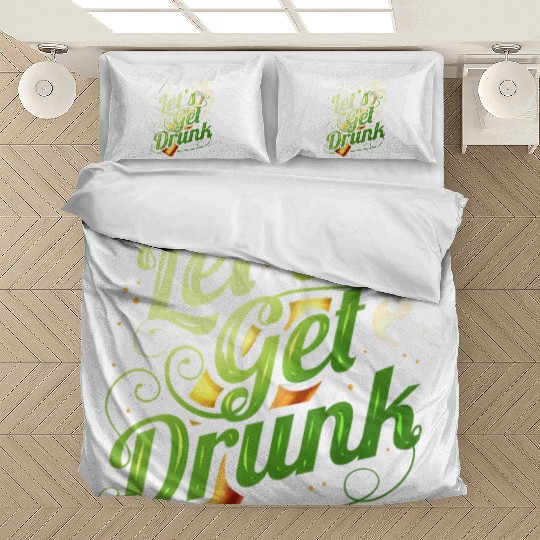 Lets Get Drunk With Beer On St Patricks Day Bedding Sets